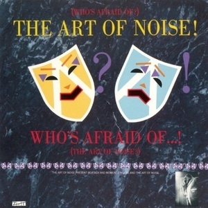 (Who's Afraid Of?) The Art Of Noise!