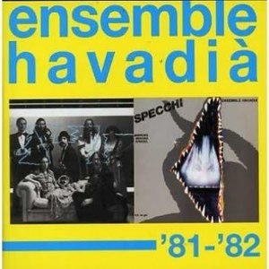 Ensemble Havadia '81-'82