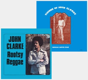 Rootsy Reggae / Visions Of John Clarke