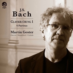 Clavier-Übung I; 6 Partitas, BWV 825-830 (Martin Gester)