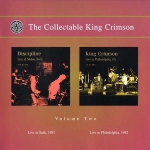 The Collectable King Crimson Volume Two (Live In Bath, 1981 / Live In Philadelphia, 1982)