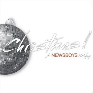 Christmas! A Newsboys Holiday