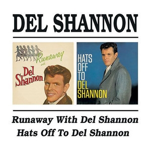 Runaway With Del Shannon / Hats Off To Del Shannon