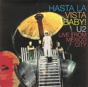 Hasta La Vista Baby! U2 Live From Mexico City