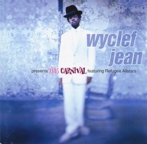 Wyclef Jean Presents The Carnival Featuring Refugee Allstars