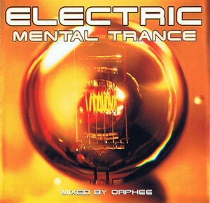 Electric Mental Trance Mixed By Orphee