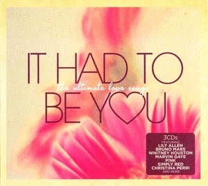 It Had To Be You - The Ultimate Love Songs