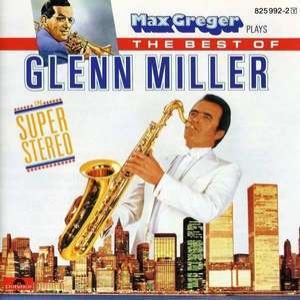 Max Greger Plays The Best Of Glenn Miller