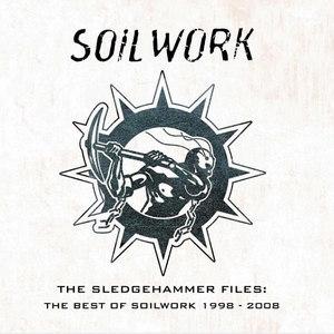 The Sledgehammer Files:the Best Of Soilwork 1998-2008 (japanese Edition)