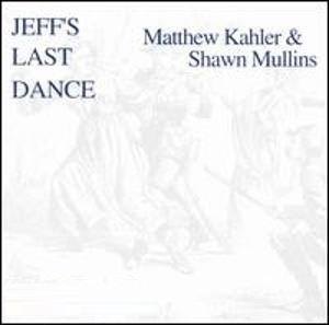 Jeff's Last Dance (with Matthew Kahler)