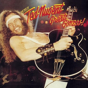 Great Gonzos- The Best Of Ted Nugent