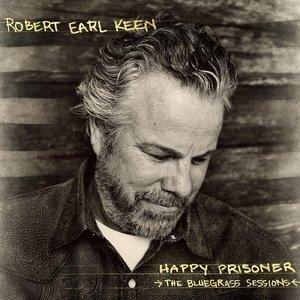Happy Prisoner; The Bluegrass Sessions (deluxe Edition)