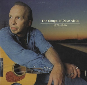The Songs Of Dave Alvin 1979-1999 (2CD)