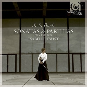 Sonatas & Partitas For Solo Violin, BWV 1004-1006 (Isabelle Faust)