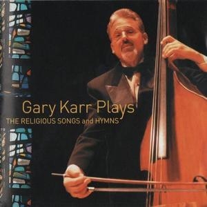 Gary Karr Plays The Religious Songs And Hymns
