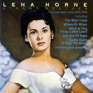 Stormy Weather, The Legendary Lena 1941-1958