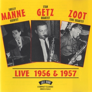 Manne - Getz - Zoot (live 1956 & 1957)
