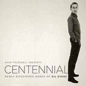 Centennial (Newly Discovered Works of Gil Evans)
