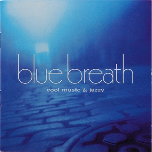 Blue Breath - Cool music & jazzy