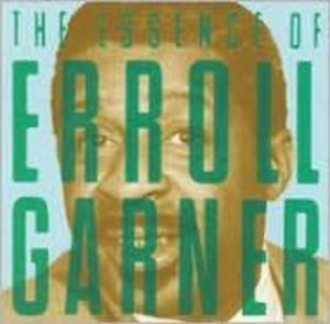 The Essence Of Erroll Garner