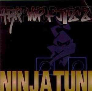 Ninja Tune - Trip Hop And Jazz