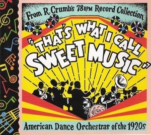Robert Crumb's 'that's What I Call Sweet Music'