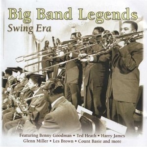 Big Band Legends - Swing Era
