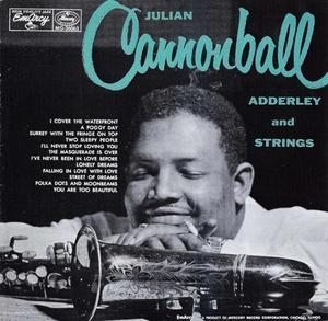 Cannonball Adderley And Strings