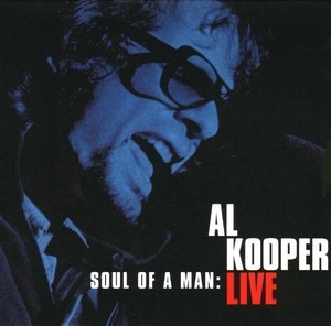 Soul Of A Man: Al Kooper Live (2CD)