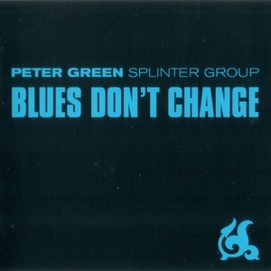 Splinter Group  Blues Don't Change