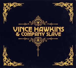 Vince Hawkins & Company Slave