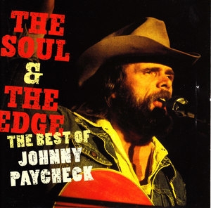The Soul And The Edge The Best Of Johnny Paycheck