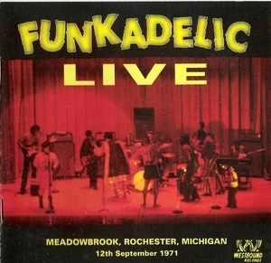 Funkadelic Live - Meadowbrook, Rochester, Michigan 1971