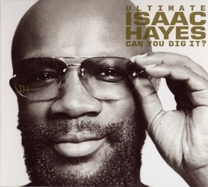 Ultimate Isaac Hayes: Can You Dig It? (2CD)