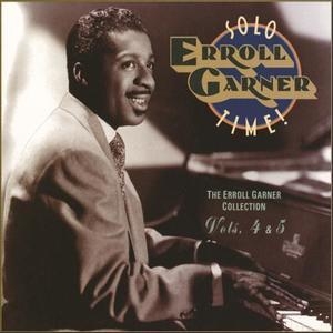 The Erroll Garner Collection, Vol.4,5: Solo Time!