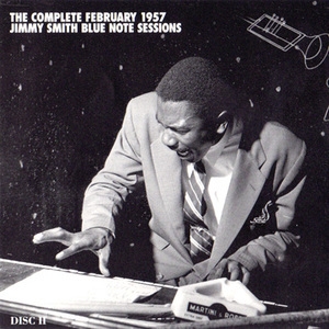 The Complete February 1957 Jimmy Smith Blue Note Sessions  (3CD)