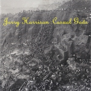  Jerry Harrison : Casual Gods