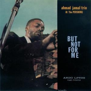 Ahmad Jamal At The Pershing: But Not For Me (Japan)