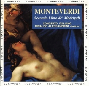 Secondo Libro De Madrigali - Concerto Italiano - Rinaldo Alessandrini