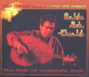 Ibiza Chillout: Arabian Lounge And Ambient - the Best Of Authentic Arab