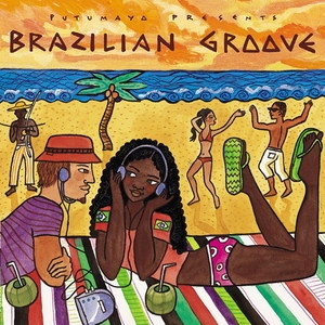 Putumayo Presents: Brazilian Groove