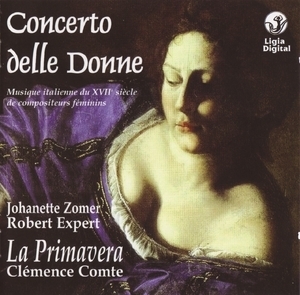 Concerto Delle Donne : Musique Italienne Du Xviie Siecle De Compositeurs Femi...