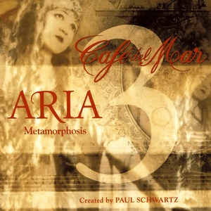 Cafe Del Mar. Aria 3 - Metamorphosis