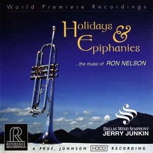 Holidays & Epiphanies...the Music Of Ron Nelson