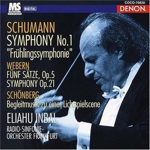 Schumann - Symphony No.1 In B-flat, Op.38, Webern - Funf Satze, Op.5