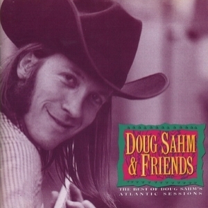 The Best Of Doug Sahm & Friends - Atlantic Sessions