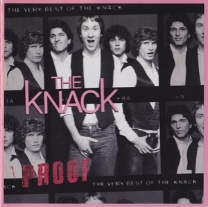 Proof: The Very Best Of The Knack