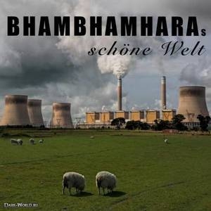 Bhambhamharas Schone Welt