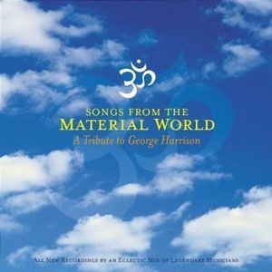 Songs From The Material World: A Tribute To George Harrison