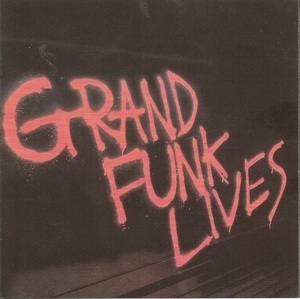 Grand Funk Lives